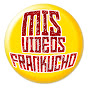 Mis Videos Frankucho