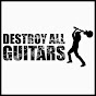 destroyallguitars