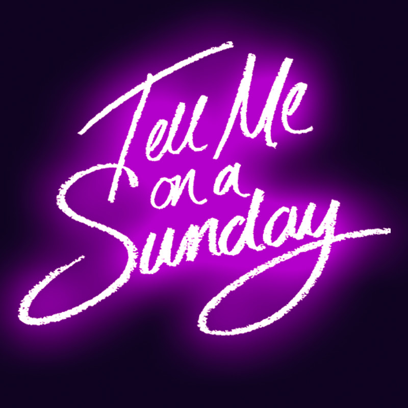 Tell Me On A Sunday
