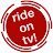 ride on tv!