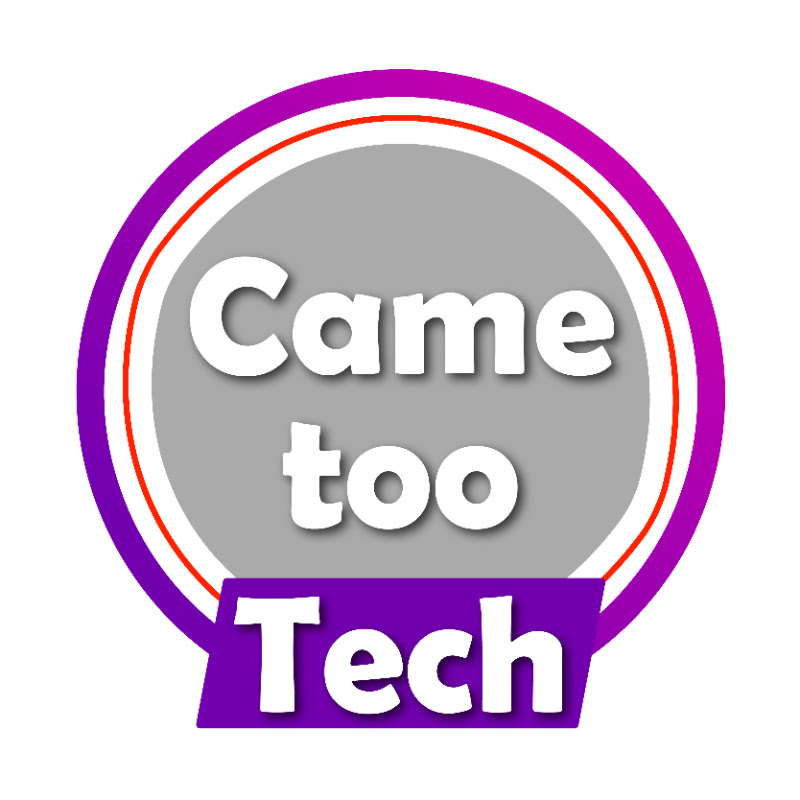 Came too Tech