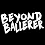 BEYOND BALLERER