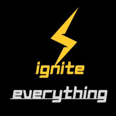 Ignite Everything