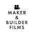 Maker & Builder Films