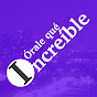 Órale Qué Increíble
