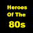 Heroes Of The 80s