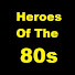 Heroes Of The 80s