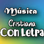 Musica Cristiana Con Letra Oficial Image Thumbnail