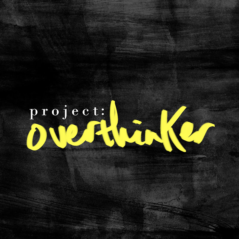 project: overthinker