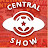 Central Show