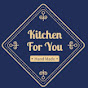 Kitchen For You