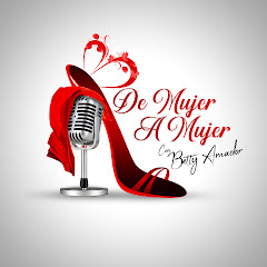 De Mujer a Mujer Con Betty Amador