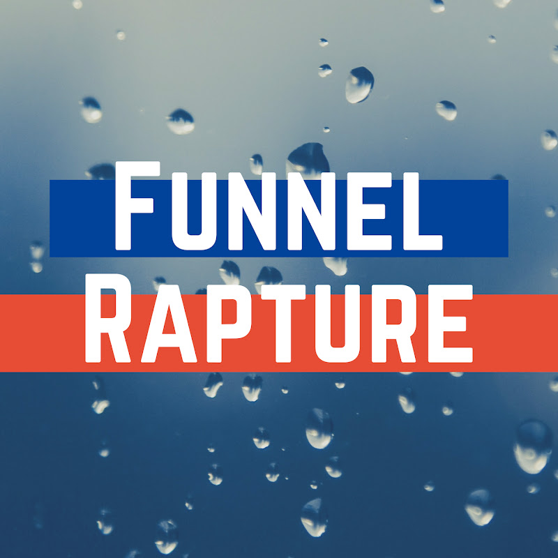 Funnel Rapture