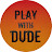 PlayWithDude