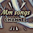 Mm songs Channel