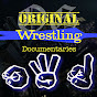 Original Wrestling Documentaries