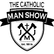 The Catholic Man Show