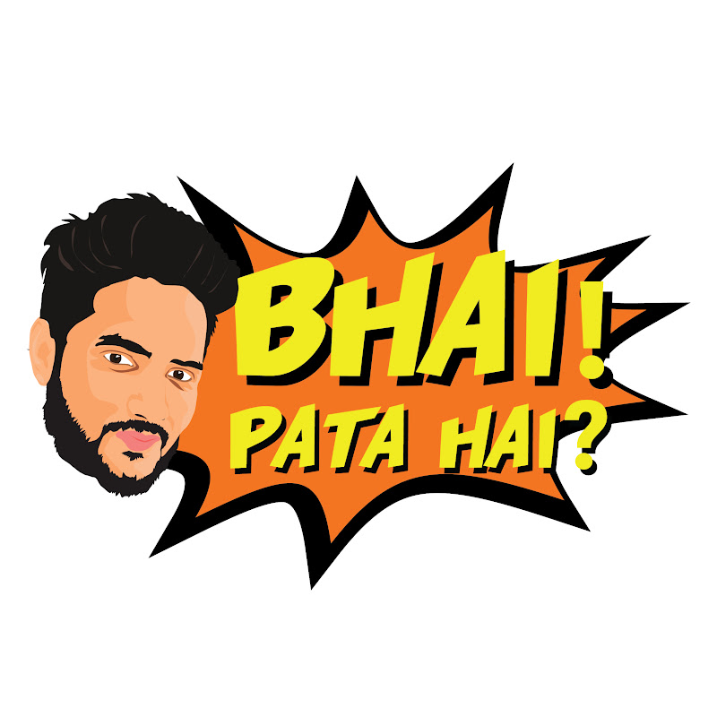 Bhai! Pata Hai?