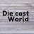 Die cast World