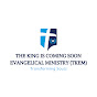 The King is Coming Soon Evangelical Ministry logo