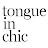 Tongue in Chic