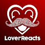LoverReacts