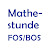 Mathestunde FOSBOS