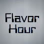 Flavor Hour