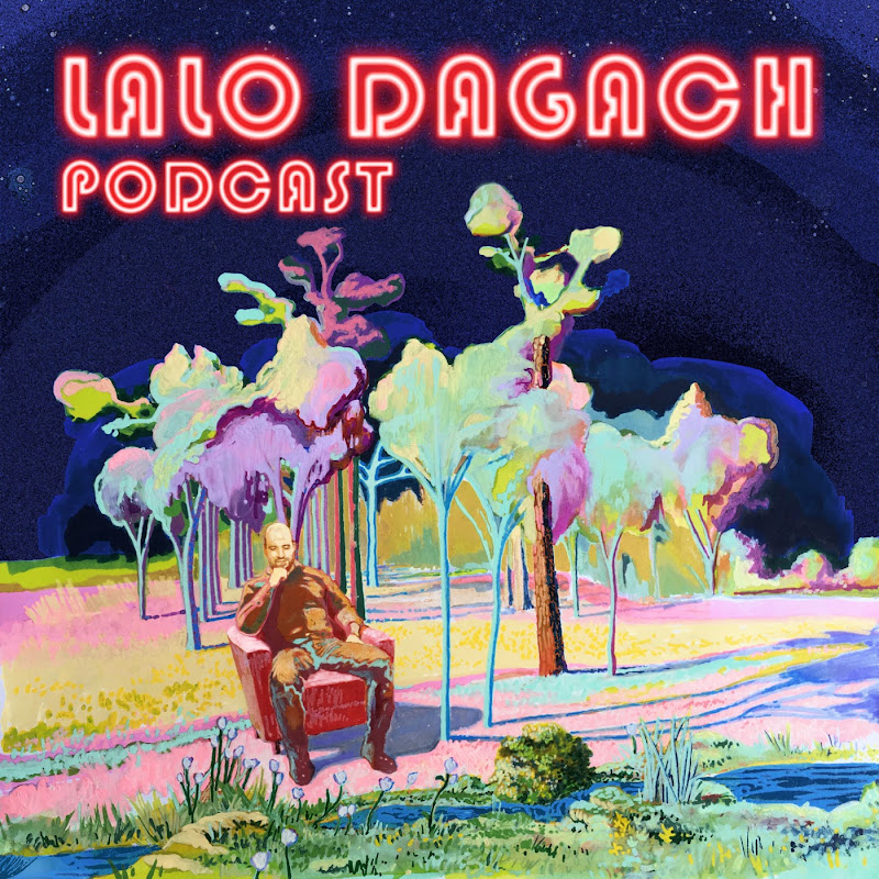 Lalo Dagach Podcast