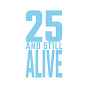 25 and Still Alive logo