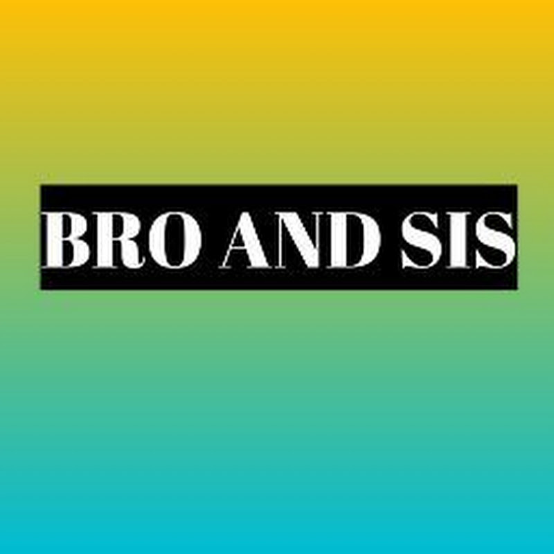 BRO AND SIS