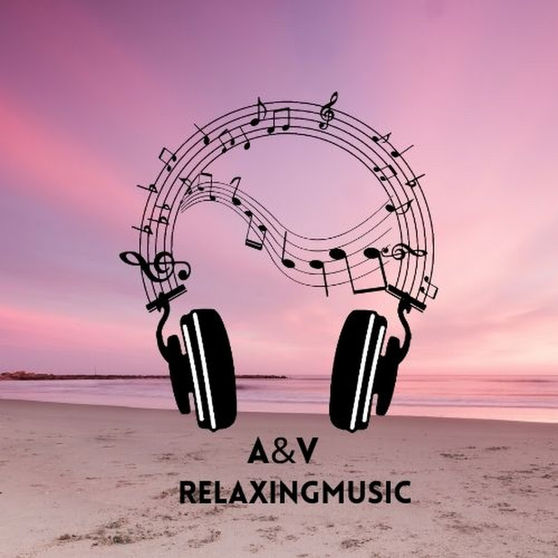 A&V RelaxingMusic