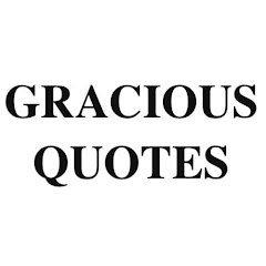 Gracious Quotes - Daily Inspiration