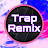 Trap Remix