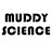 Muddy Science