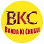 Banda Ki Chugli