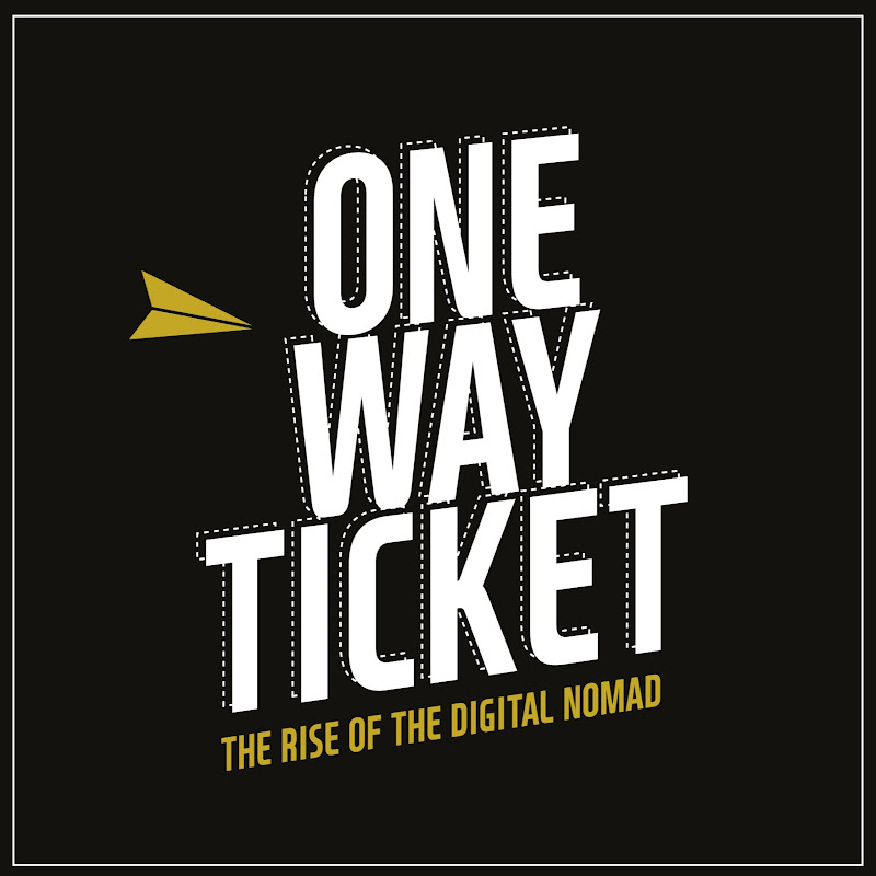 ONE WAY TICKET: The Digital Nomad Documentary