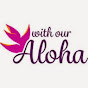 With Our Aloha Hawaiian Flowers logo