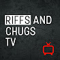 Riffs And Chugs TV