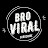 Bro Viral