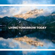 Living Tomorrow Today