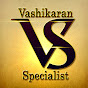 Vashikaran Specialist