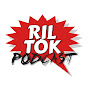 Ril Tok Podcast