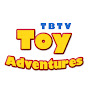 TBTV Toy Adventures