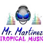 Mister Martinez Tropical Music