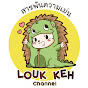 LOUK KEH CHANNEL