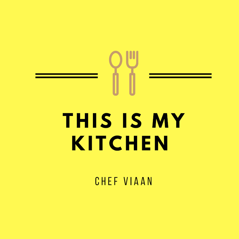 This Is My Kitchen - Chef VIAAN