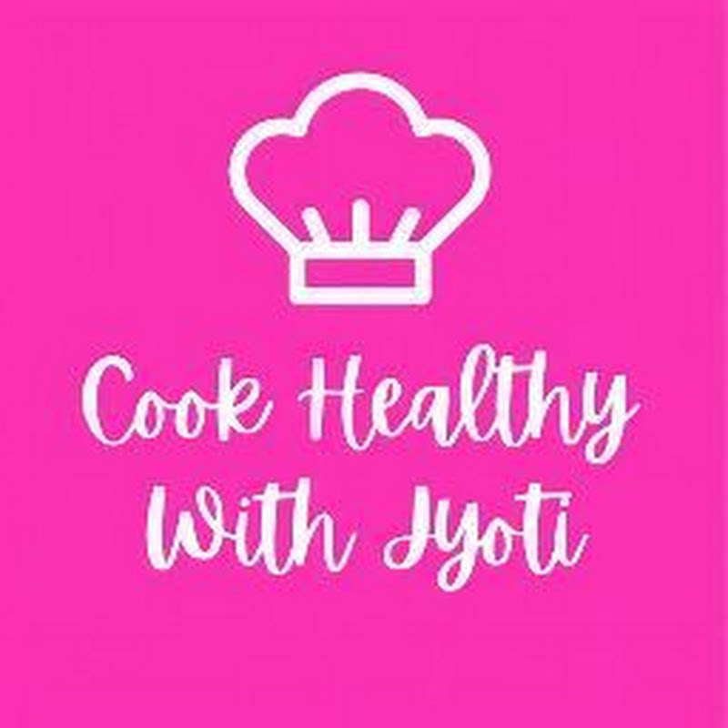 Cook Healthy With Jyoti