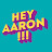 Hey Aaron!!!