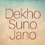 Dekho Suno Jano